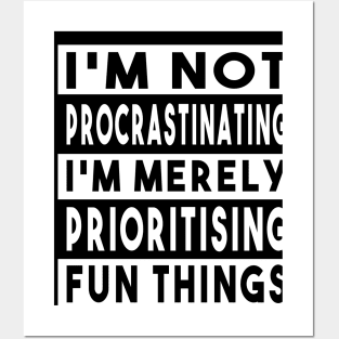 I'm Not Procrastinating (UK Variant) Posters and Art